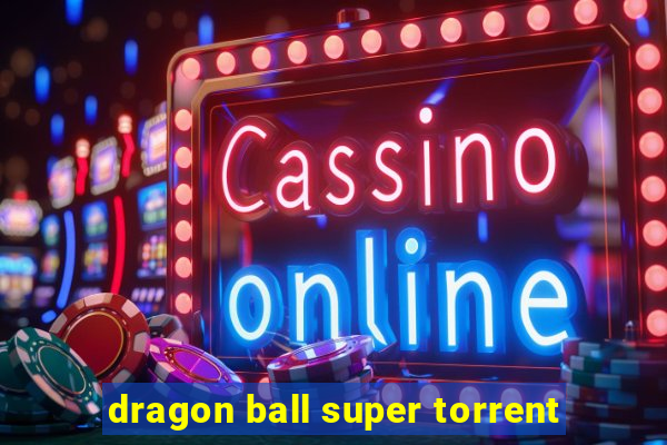 dragon ball super torrent